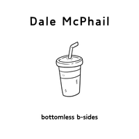 bottomless b-sides by Dale McPhail