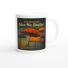 Give Me Shelter - Ceramic Mug