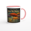 Give Me Shelter - Ceramic Mug