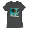 Paradise - Women’s Cut T-Shirt