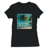 Paradise - Women’s Cut T-Shirt