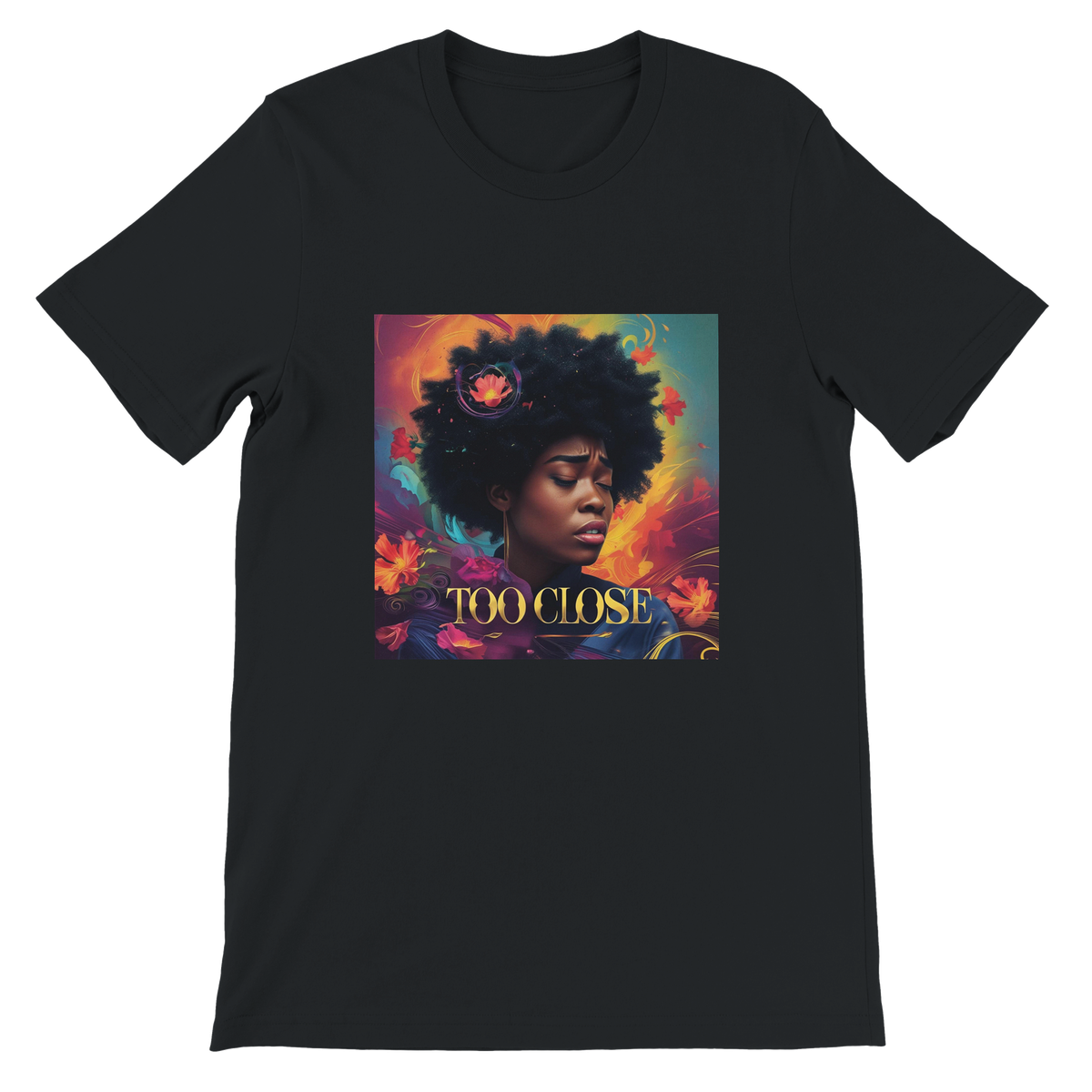 Too Close - Unisex T-Shirt