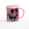 Take it slow - Ceramic Mug