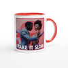 Take it slow - Ceramic Mug