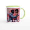 Take it slow - Ceramic Mug