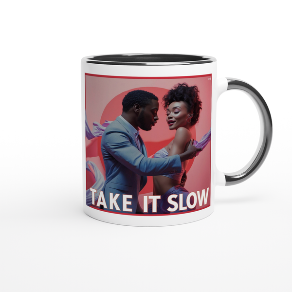 Take it slow - Ceramic Mug