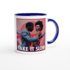 Take it slow - Ceramic Mug
