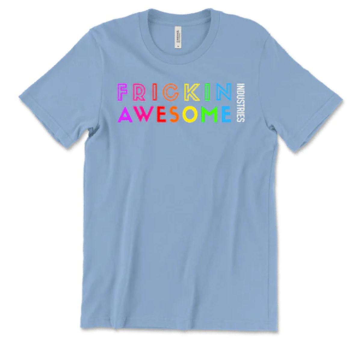 Frickin Awesome Tee - Rainbow Lettering 