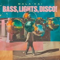 Bass, Lights, Disco! by Mala'kai