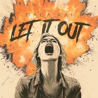Let It Out by Mala'kai