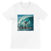 Ride the wild tide - Unisex T-Shirt