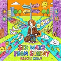 Six Ways from Sunday by Roscoe Kelly