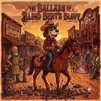 The Ballads of Blind Bert's Bluff by Roscoe Kelly