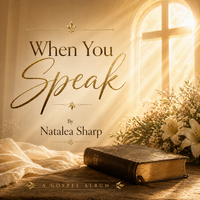 WHEN YOU SPEAK by Natalea Sharp