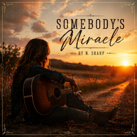 Somebody's Miracle by N. Sharp