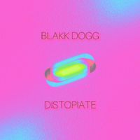 Distopiate by Blakk Dogg