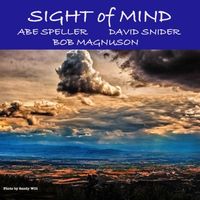 Sight of Mind by Sight of Mind (Abe Speller, David Snider & Bob Magnuson)