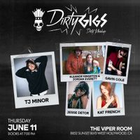 DIRTY GIGS with TJ MINOR (Dirty Mondays)