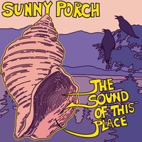 The Sound of This Place by Sunny Porch
