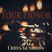 Your Honor by Chris Gendron