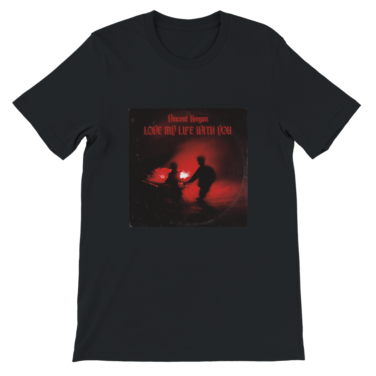 Love My Life With You - Unisex T-Shirt