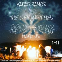 The Life and Times of Papa Midnight and the monsters that make us  by Karais James