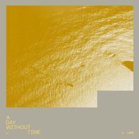 A Day Without Time by Lumi Liu