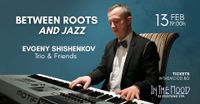 Evgeny Shishenkov trio and Friends 