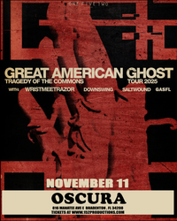 GAS FL with Great American Ghost, Wristmeetrazor, Downswing, and Saltwound