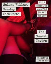 Selene Wallace, Beasley, and Fish Teeth