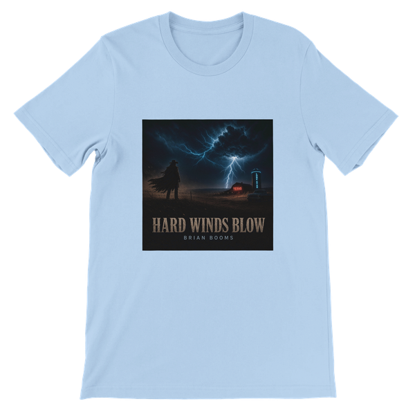 Hard Winds Blow - Unisex T-Shirt