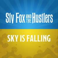 Sky is Falling by Sly Fox and the Hustlers