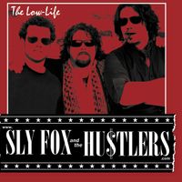 The Low Life by Sly Fox and the Hustlers