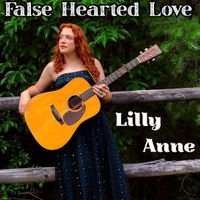 False Hearted Love by Lilly Anne