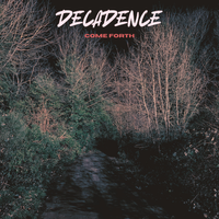Come Forth by Decadence