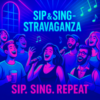 Sip and Sing-Stravaganza!