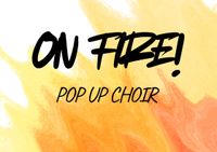 On Fire pop-up Choir
