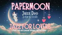 Valentines Day Dinner with PAPERMOON JAZZ DUO