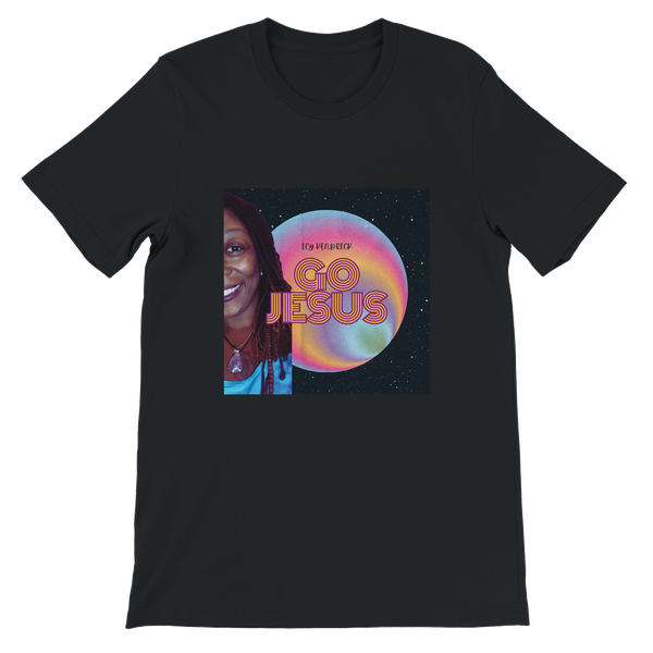 Go Jesus - Unisex T-Shirt