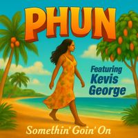 Somethin' Goin' On by Phun