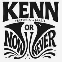Now or Never Feat. JARED by KENN