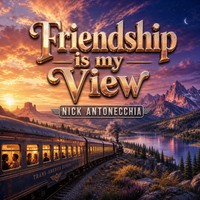 Friendship is my View by Nick Antonecchia