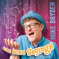 Sing Song Sayings by Mike Bryden - 2019