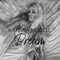 Dream Katinka Meidell by Katinka Meidell 