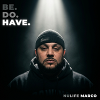 BE. DO. HAVE. by NuLife Marco