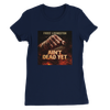 Ain't Dead Yet - Women’s Cut T-Shirt