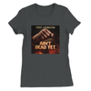 Ain't Dead Yet - Women’s Cut T-Shirt