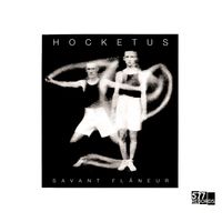 HOCKETUS by Savant Flâneur