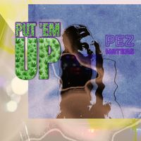 Put 'Em Up by Pez Waters