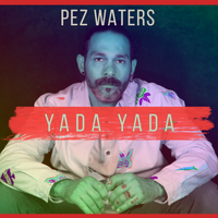 Yada Yada by Pez Waters